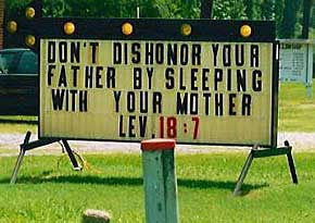 Don't dishonor your father by sleeping with your mother - Lev 18:7